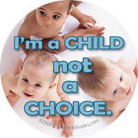 Sticker - I'm a Child Not a Choice - Roll of 500