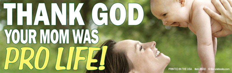 Magnetic Bumper Sticker - Thank God Your Mom Was Pro Life