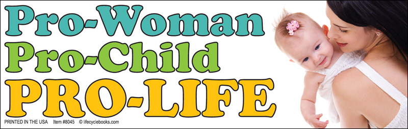 Bumper sticker - Pro-Woman Pro-Child Pro-Life