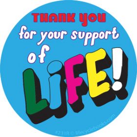 Sticker - Thank you for your support of life! - Roll of 500