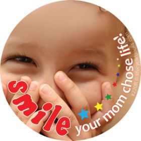 Sticker - Smile Your Mom Chose Life - Roll of 500