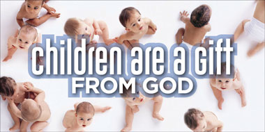 Banner - Children are A gift from God - 8' by 4'