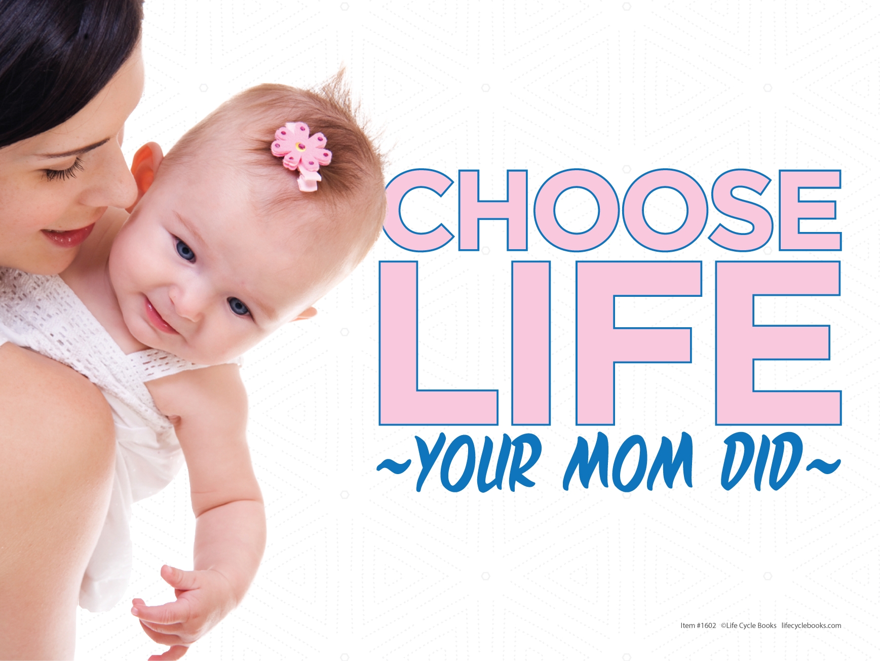 Rally Sign - Choose Life Your Mom Did - 24" by 16"