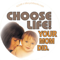 Sticker - Choose Life Your Mom Did - Roll of 500