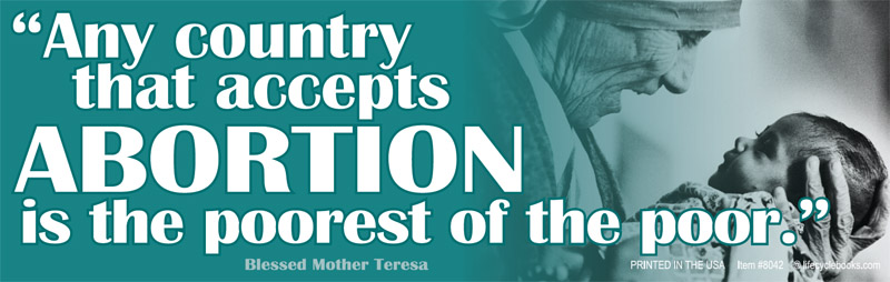 Magnetic Bumper Sticker - "Any country that accepts abortion..." M. Teresa